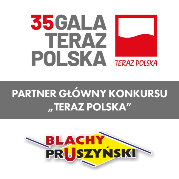 Blachy Pruszyński - Partner Główny Konkursu „Teraz Polska”