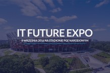IV Targi IT Future Expo - rozwijaj firmę dzięki nowym technologiom!